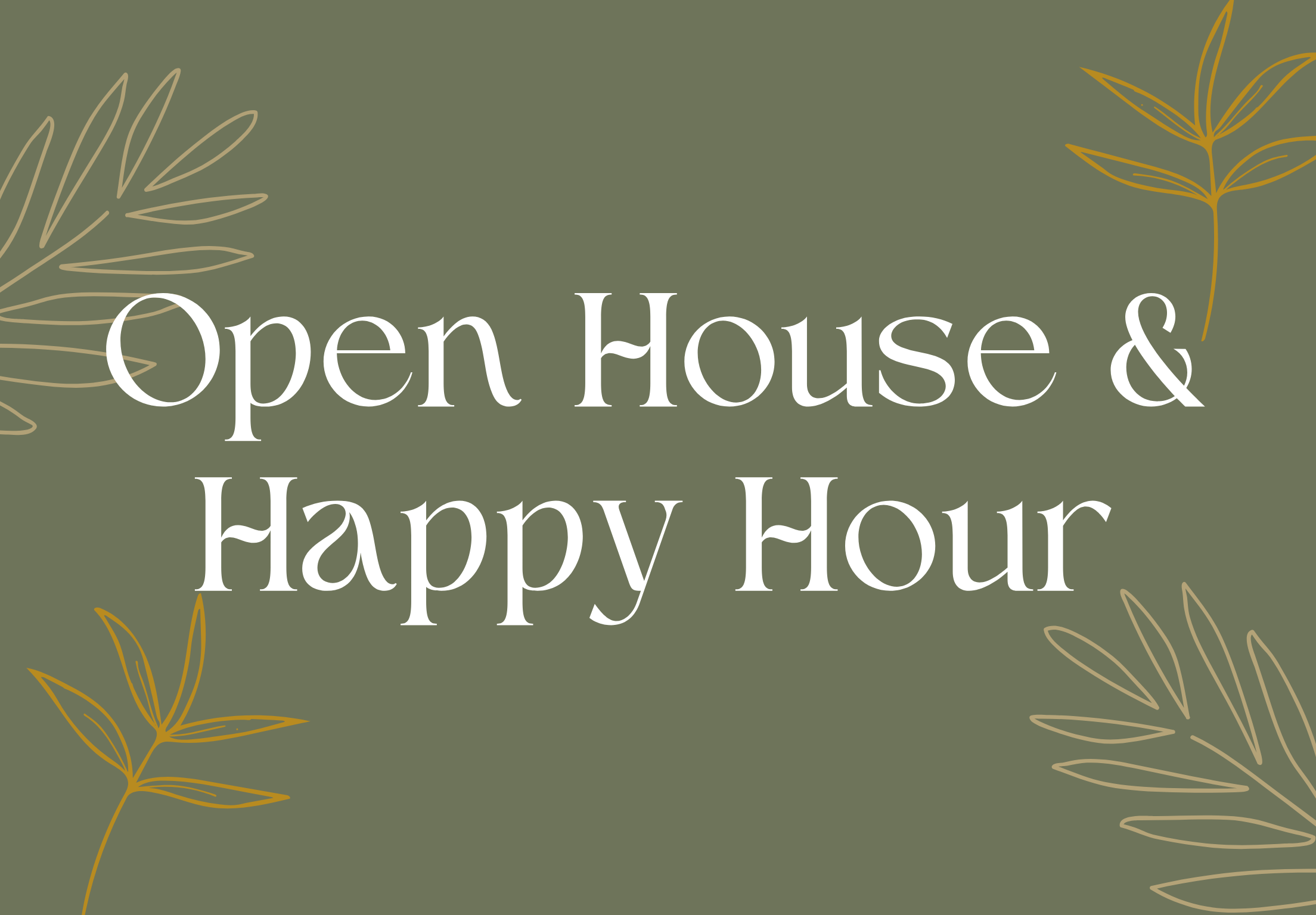 open house & happy hour